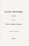 Daily Prayers as Used in the Domestic Royal Chapels